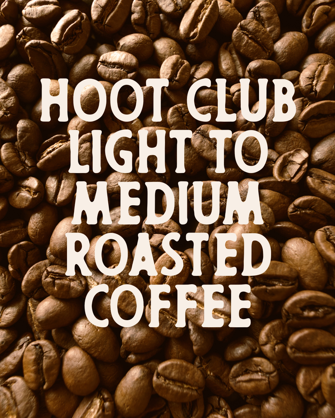 Hoot Club - Light to Medium Roast Single-Origin Coffees