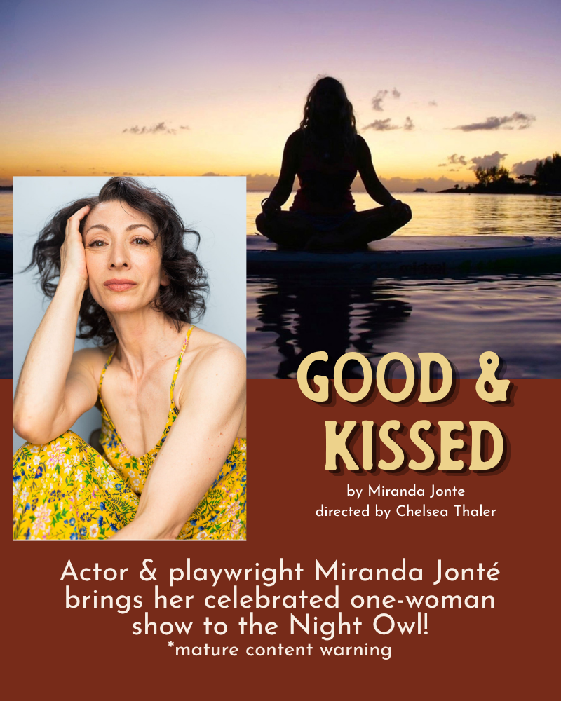 Good & Kissed - A one-woman show written and performed by Miranda Jonté